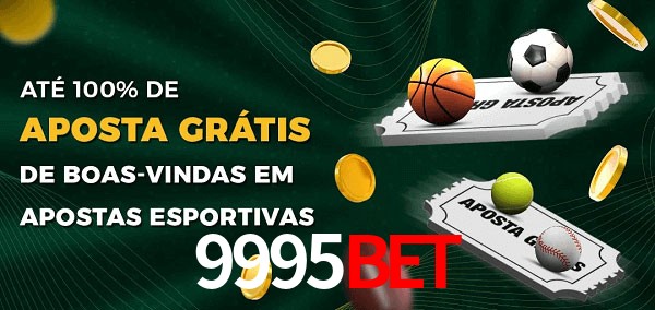 9995bet Ate 100% de Aposta Gratis